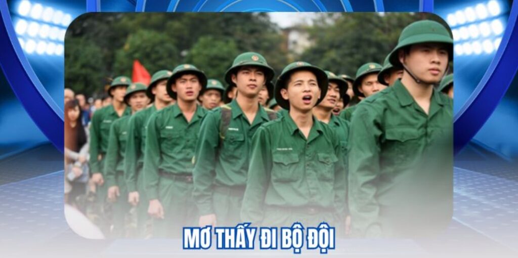 Mơ Thấy Đi Bộ Đội - Giải Mã Giấc Mơ Về Nghĩa Vụ Quân Sự